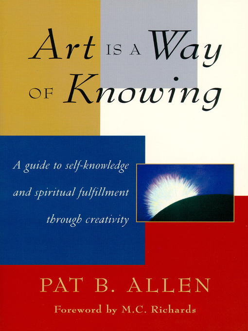 Title details for Art Is a Way of Knowing by Pat B. Allen - Available